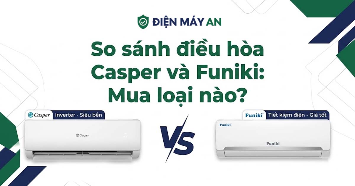 So Sánh Điều Hòa Casper Và Funiki – Mua Loại Nào?